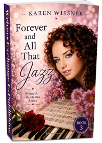 Friendship Heirlooms Series, Book 3: Forever and All That Jazz cover