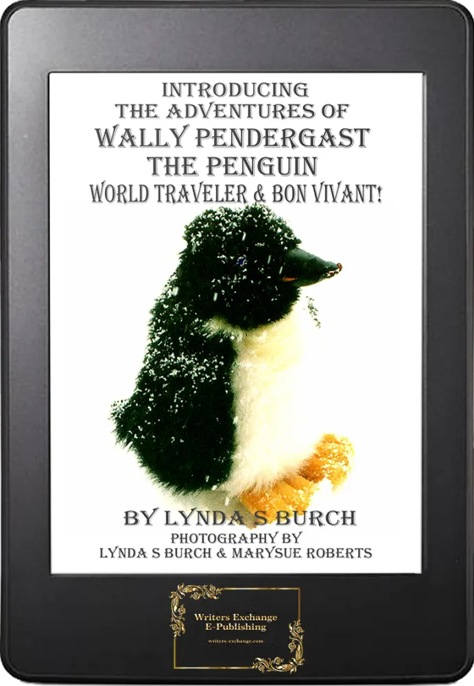Introducing the Adventures of Wally Pendergast the Penguin World Traveler and Bon Vivant!
