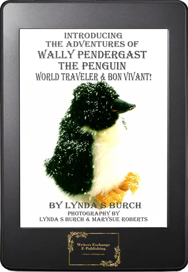 Introducing the Adventures of Wally Pendergast the Penguin World Traveler and Bon Vivant!