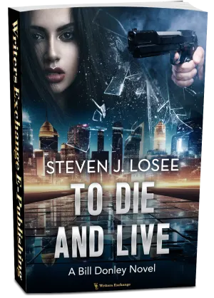 To Die and Live, A Bill Donley Novel