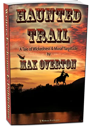 Haunted Trail A Tale of Wickedness & Moral Turpitude