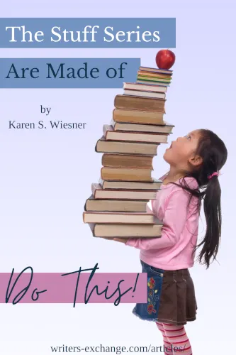 The Stuff Series are Made of by Karen Wiesner