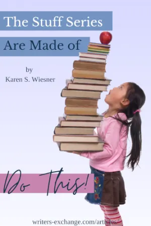 The Stuff Series are Made of by Karen Wiesner