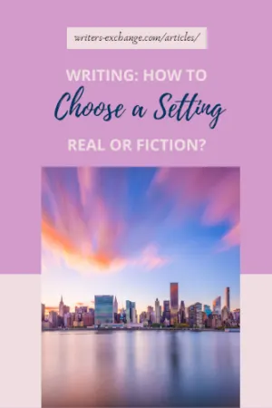 How to Choose a Setting: Real or Fiction by Deborah Nolan