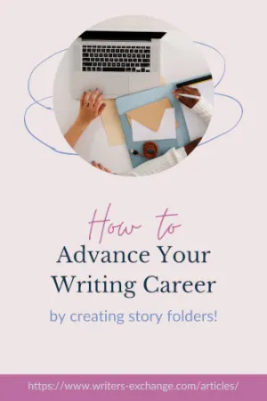 Advance Your Career by Creating Story Folders by Karen S. Wiesner
