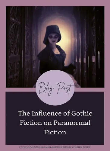 The Influence of Gothic Fiction on Paranormal Fiction by Writers Exchange E-Publishing