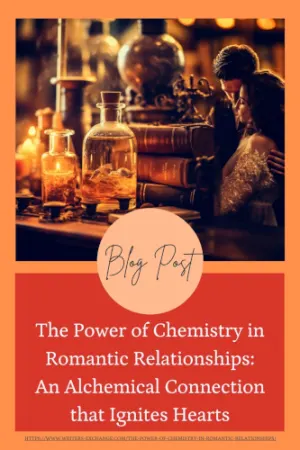 The Power of Chemistry in Romantic Relationships: An Alchemical Connection that Ignites Hearts