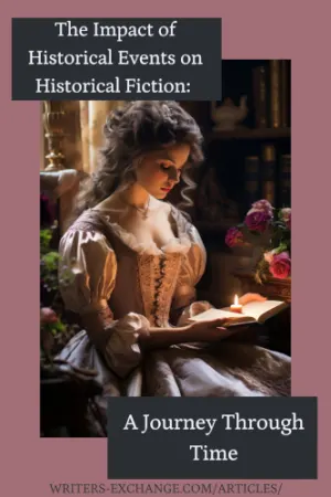 The Impact of Historical Events on Historical Fiction: A Journey Through Time