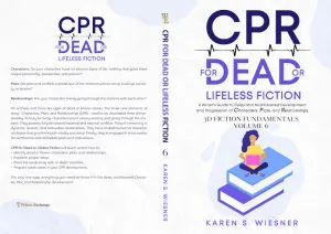 CPR for Dead or Lifeless Fiction: A Writer's Guide to Deep and Multifaceted Development and Progression of Characters, Plots, and Relationship