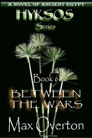 Between the Wars, A Novel of Ancient Egypt