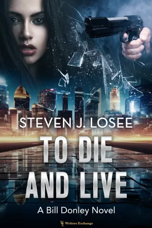 To Die and Live, A Bill Donley Novel